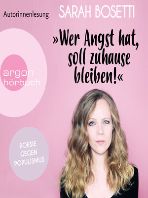 cover image of "Wer Angst hat, soll zuhause bleiben!"--Poesie gegen Populismus (Ungekürzte Autorinnenlesung)